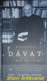 BLAŽENĚJŠÍ JE DÁVAT NEŽ DOSTÁVAT