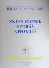 JERUZALÉMSKÁ BIBLE - VI. Svazek - KNIHY KRONIK - EZDRÁŠ - NEHEMIÁŠ