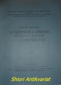 O PEČETECH A ERBECH MĚST PRAŽSKÝCH A JINÝCH ČESKÝCH