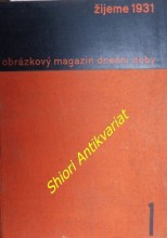 Žijeme 1931 - Obrázkový magazín dnešní doby