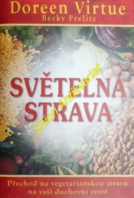 SVĚTELNÁ STRAVA - Přechod na vegetariánskou stravu na vaší duchovní cestě