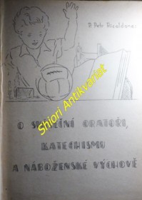 O SVÁTEČNÍ ORATOŘI, KATECHISMU A NÁBOŽENSKÉ VÝCHOVĚ