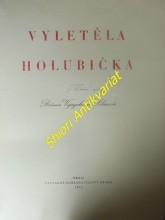 VYLETĚLA HOLUBIČKA