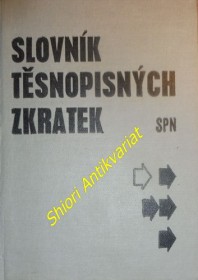 SLOVNÍK TĚSNOPISNÝCH ZKRATEK