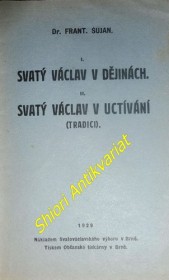 SVATÝ VÁCLAV V DĚJINÁCH - SVATÝ VÁCLAV V UCTÍVÁNÍ ( TRADICI )