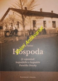 HOSPODA - Ze vzpomínek hospodského a hospodáře Františka Douchy