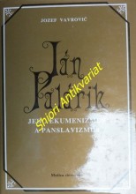 JÁN PALÁRIK - Jeho ekumenizmus a panslavizmus