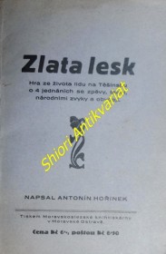 ZLATA LESK - Hra ze života lidu na Těšínsku o 4 jednáních se zpěvy, tanci,  národními zvyky a obyčeji