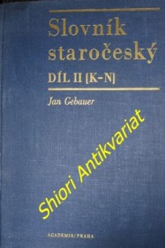 SLOVNÍK STAROČESKÝ - Díl II. ( K - N )