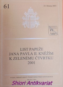 LIST PAPEŽE JANA PAVLA II. KNĚŽÍM K ZELENÉMU ČTVRTKU 2001