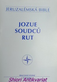 JERUZALÉMSKÁ BIBLE - Svazek : JOZUE - SOUDCŮ - RŮT