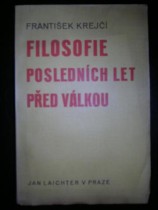 Filosofie posledních let před válkou.