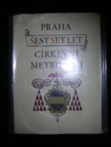 Praha šest set let církevní metropolí